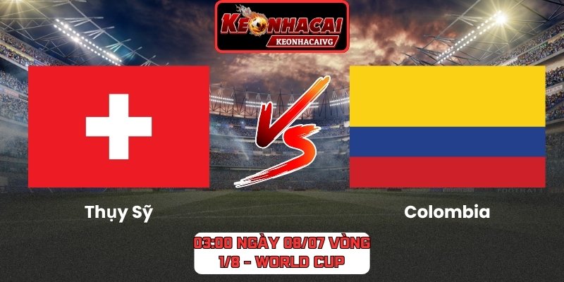 Thụy Sỹ vs Colombia